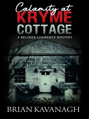 cover image of Calamity at Kryme Cottage: a Belinda Lawrence Mystery
